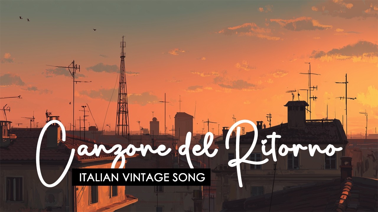 Canzone del Ritorno - Nostalgic Italian Romantic Duet Songs