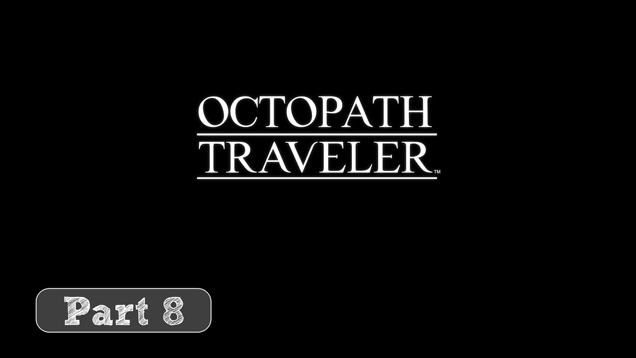 Octopath Traveler Part 8 - Quest Fertile Fields & Making our way to Atlasdam