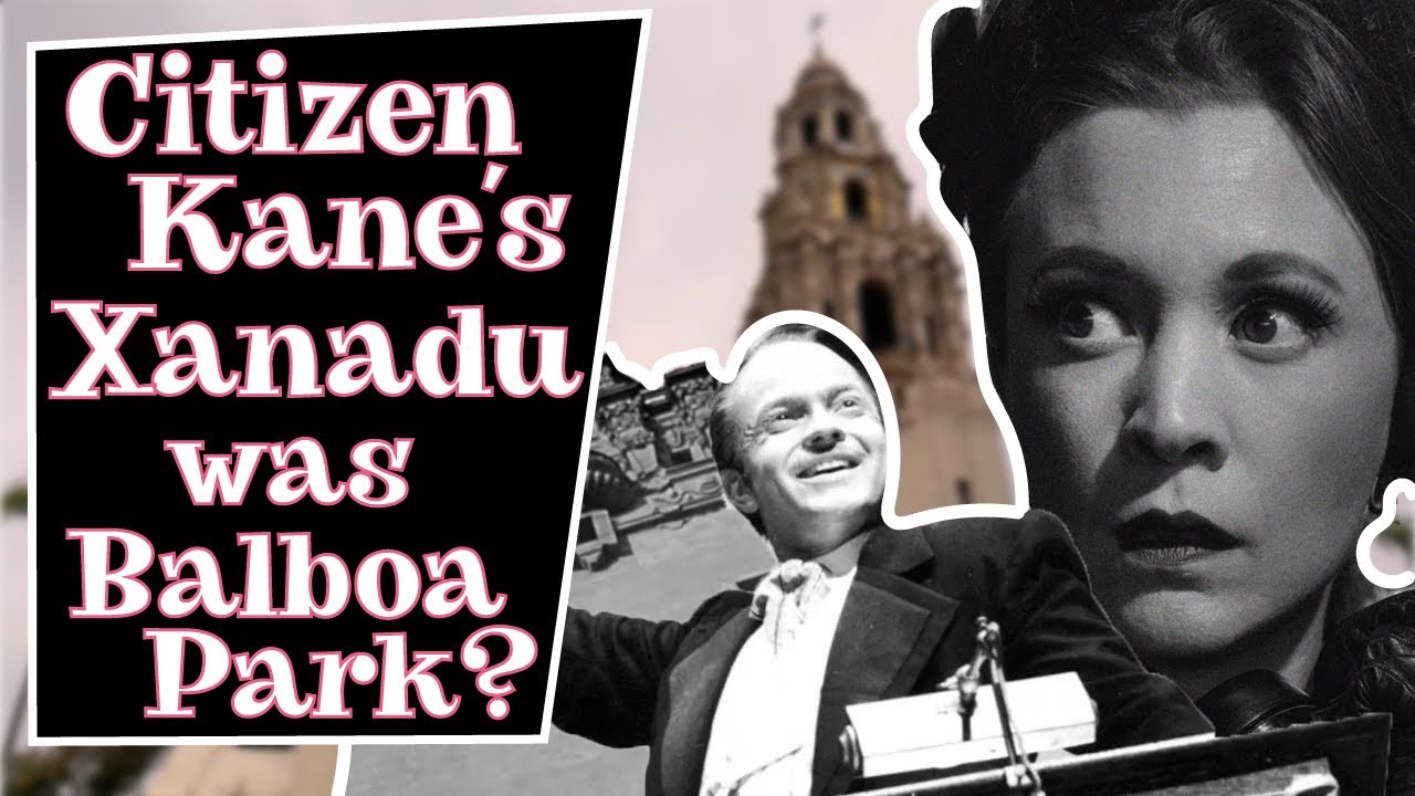 CITIZEN KANE'S Surprising Tie to SAN DIEGO! Finding Xanadu + Balboa Park Tour & A NOIR April Fools