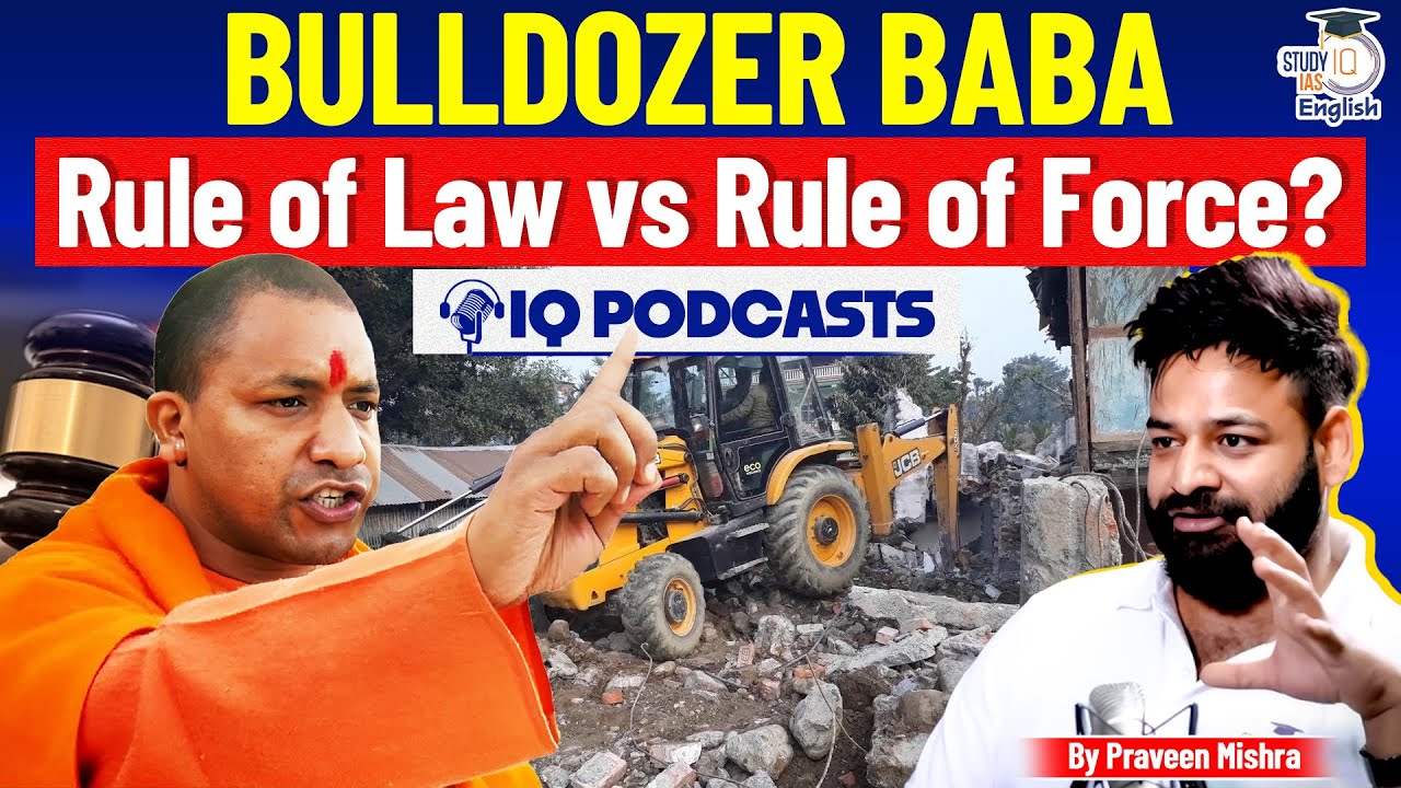 Is Yogi Adityanath Redefining Justice or Abusing Power? | Bulldozer Baba | IQ Podcasts