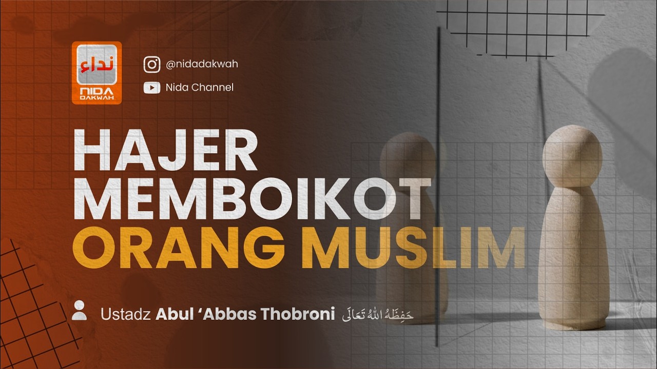 HAJER MEMBOIKOT ORANG MUSLIM - Ustadz Abul Abbas Thobroni