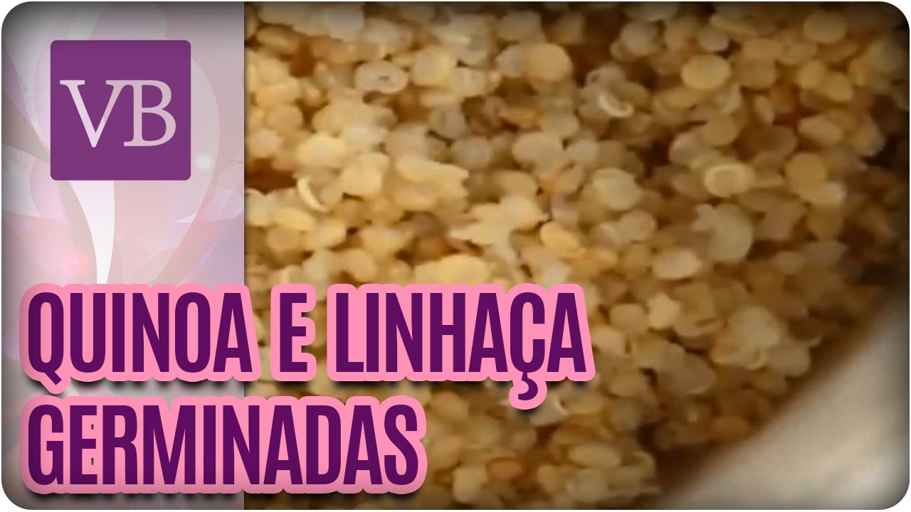 Quinoa e Linhaça Germinadas - Você Bonita (16/09/16)