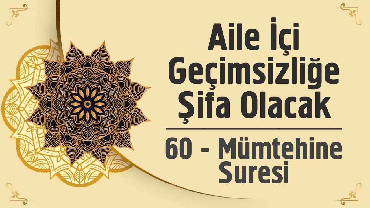 Aile İçi Geçimsizliğe Şifa Olacak - 60. Mümtehine Suresi