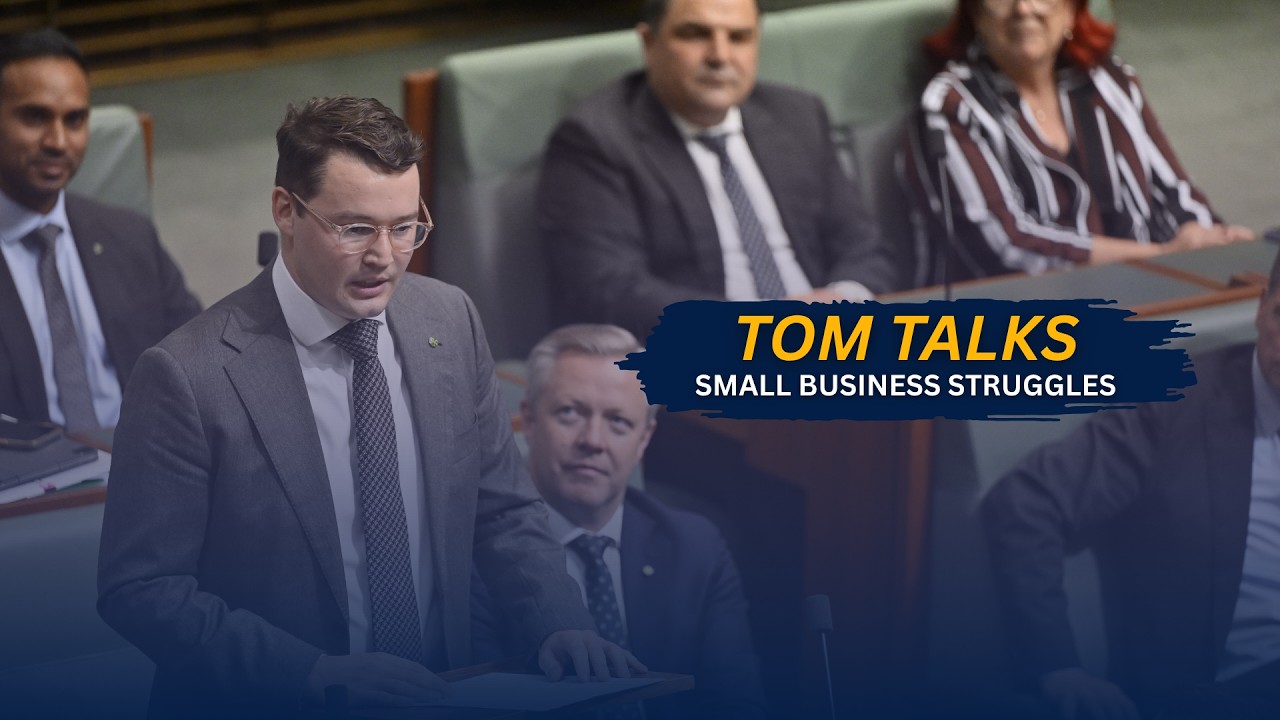 Tom talks small and family business struggles under Labor