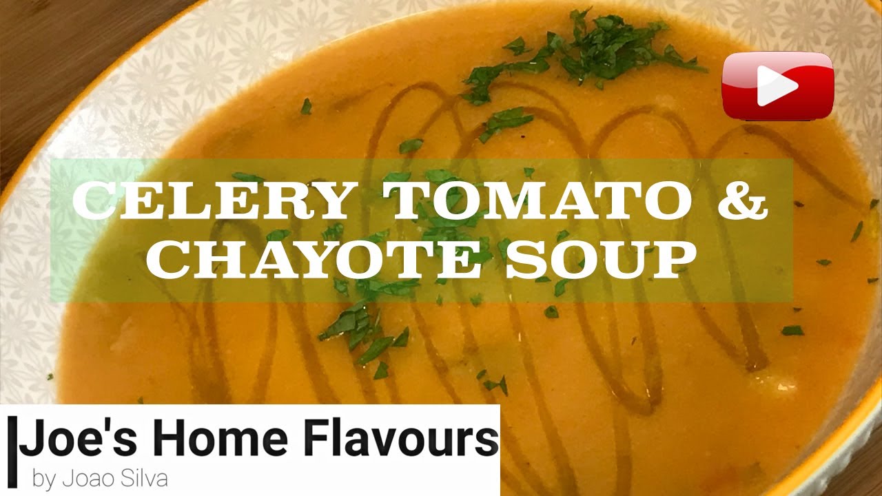 CELERY TOMATO & CHAYOTE SOUP