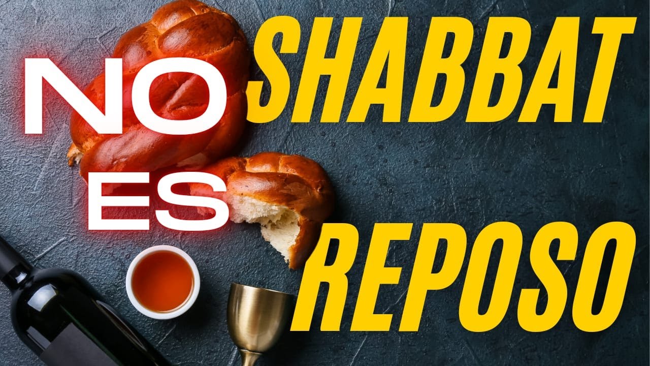 Shabbat NO traduce Reposo ni Descanso ¡¡ Esto dice El Texto Hebreo !!