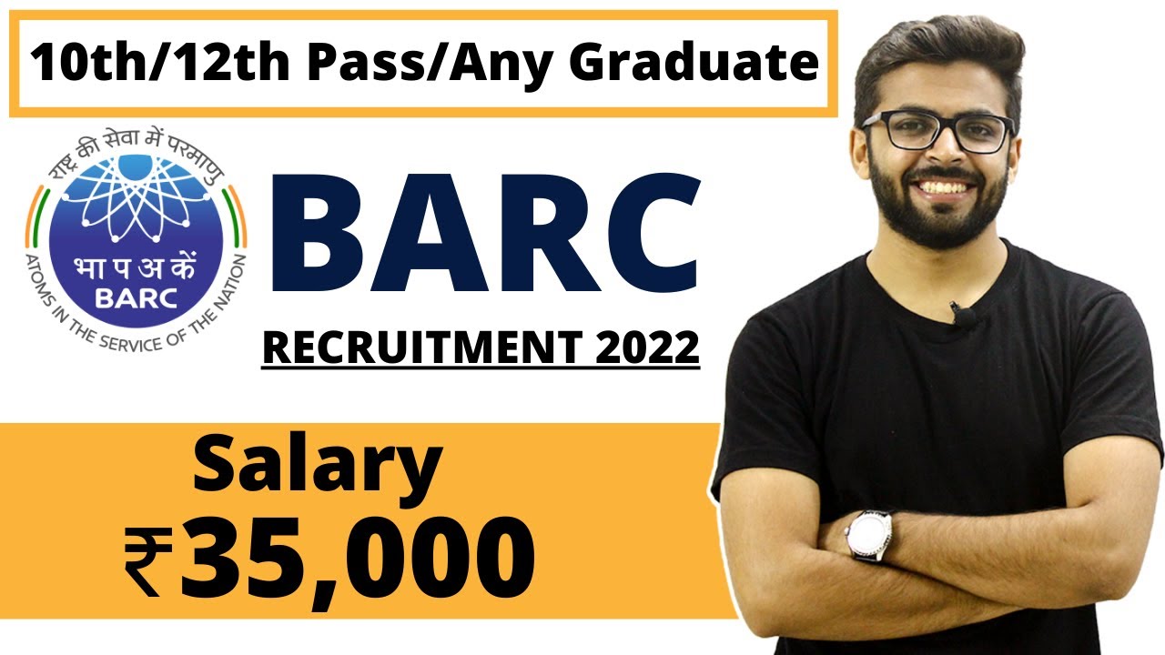 BARC Recruitment 2022 | Salary ₹35,000 | 10th/12th/Any Graduate Eligible | Permanent Job | Jobs 2022