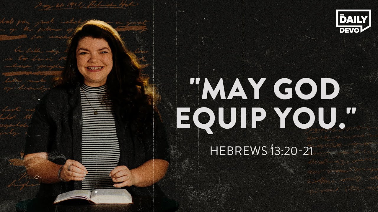Евреям 13:20-21 «Да вооружит вас Бог» | Devo Bible Study