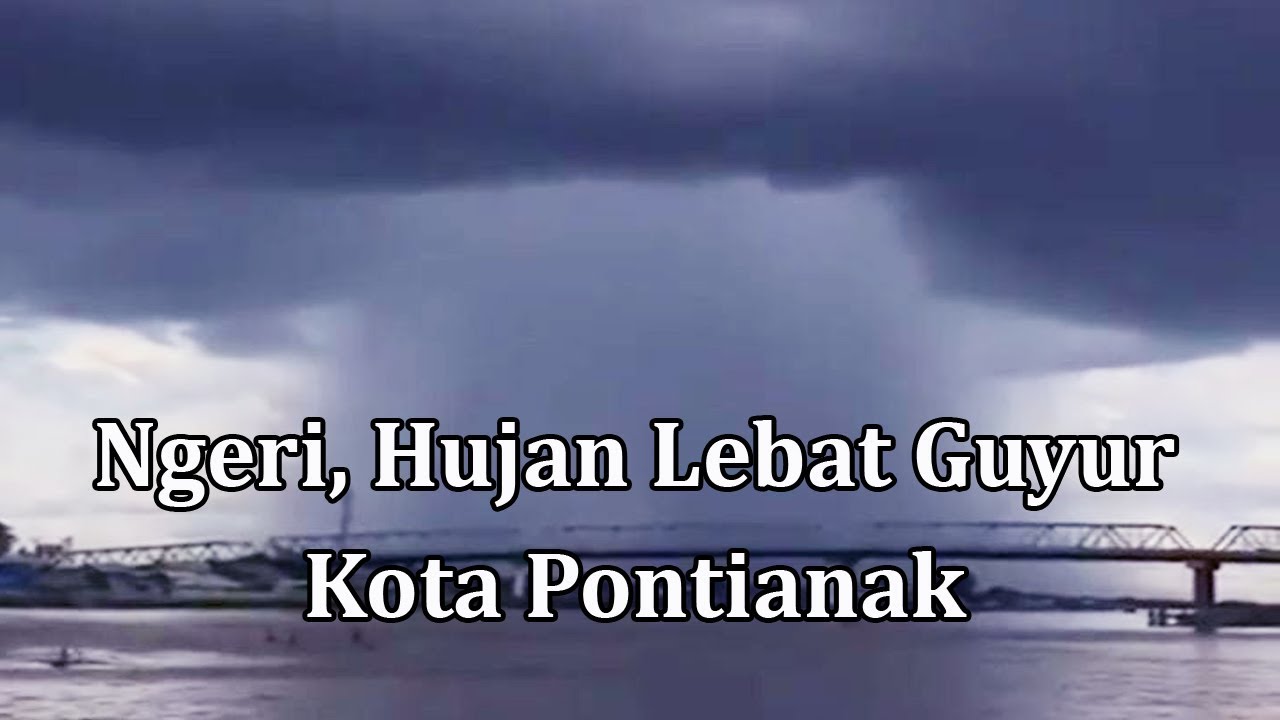 NGERI....Dari Pukul 4 sampai 6 Sore Kota Pontianak Dilanda Hujan Lebat