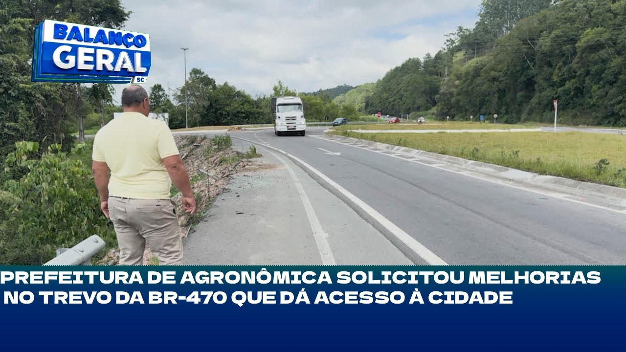 Prefeitura de Agronômica solicitou ao DNIT melhorias no trevo da BR-470 que dá acesso à cidade