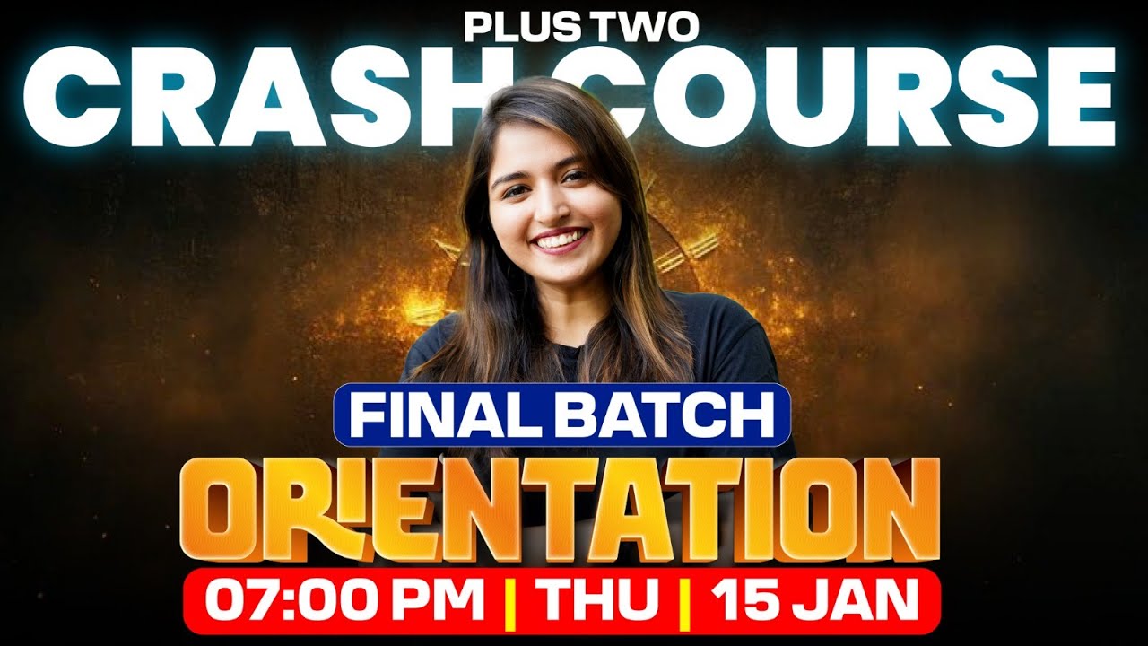 PLUS TWO UJJWAL CRASH COURSE FINAL BATCH ORIENTATION ! JAN 15 THURSDAY 7 PM