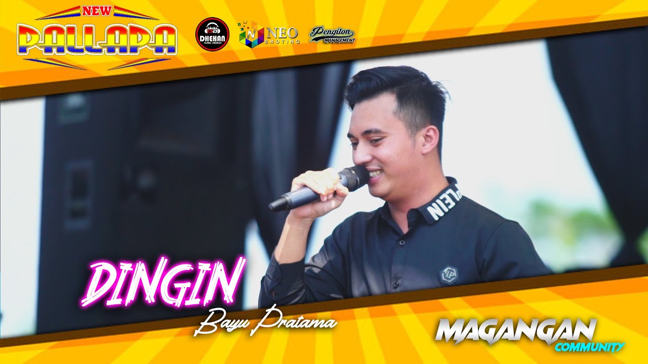 DINGIN - Bayu Pratama -  NEW PALLAPA - DHEHAN Audio - MAGANGAN Community - Kendal 2023