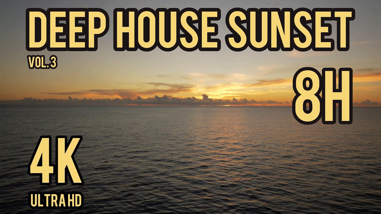 Deep House Sunset Vol. 3 – Infinite Calm with Vocal Mix | 8 Hours 4K Chillout
