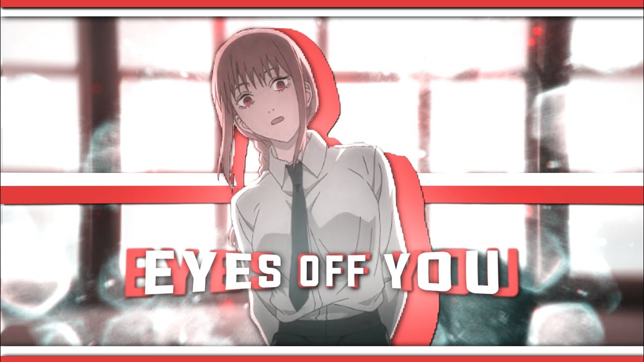 Eyes Off You😳✨ - [ Chainsaw Man AMV / EDIT ]  Alight Motion | FREE PRESET ?
