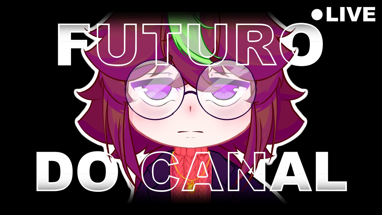 SOBRE O FUTURO DO CANAL