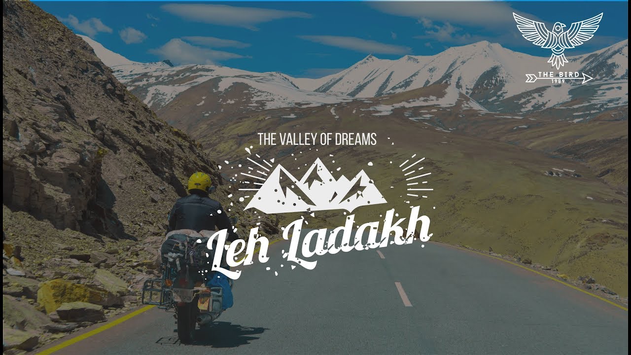 The Bird 1989 - Leh Ladakh | The Valley of Dreams - Travel video