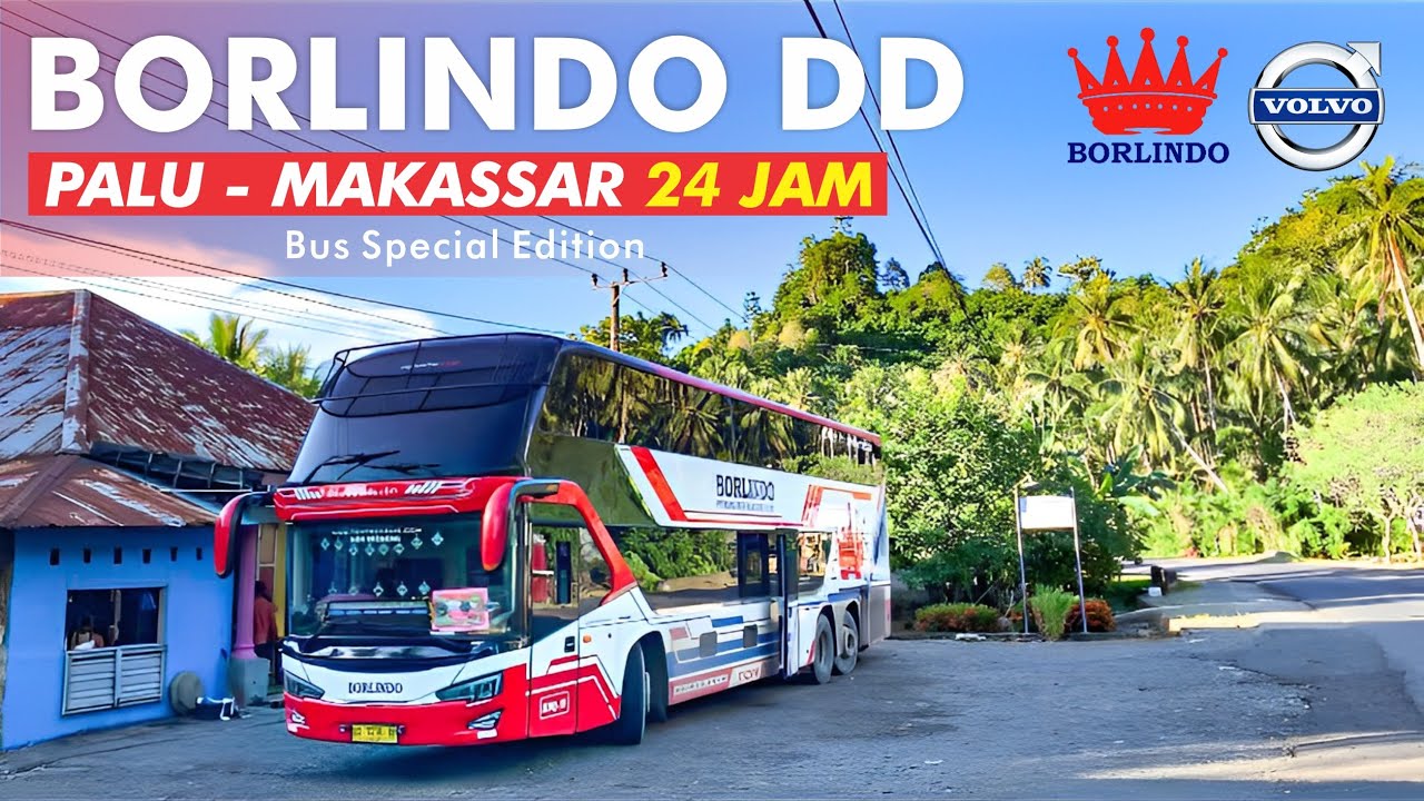 MELIBAS LINTAS BARAT SULAWESI DENGAN BUS SPESIAL EDITION | PALU -  MAKASSAR 24 JAM with BORLINDO DD.