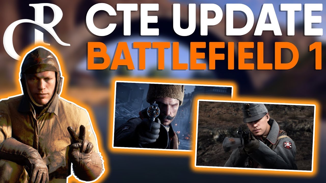 NEW CTE UPDATE RELEASED! - Battlefield 1 News
