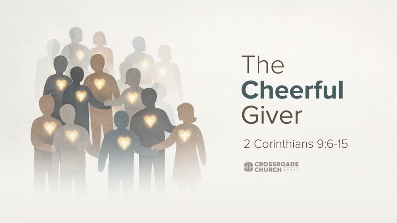 The Cheerful Giver - 2 Corinthians 9:6-15