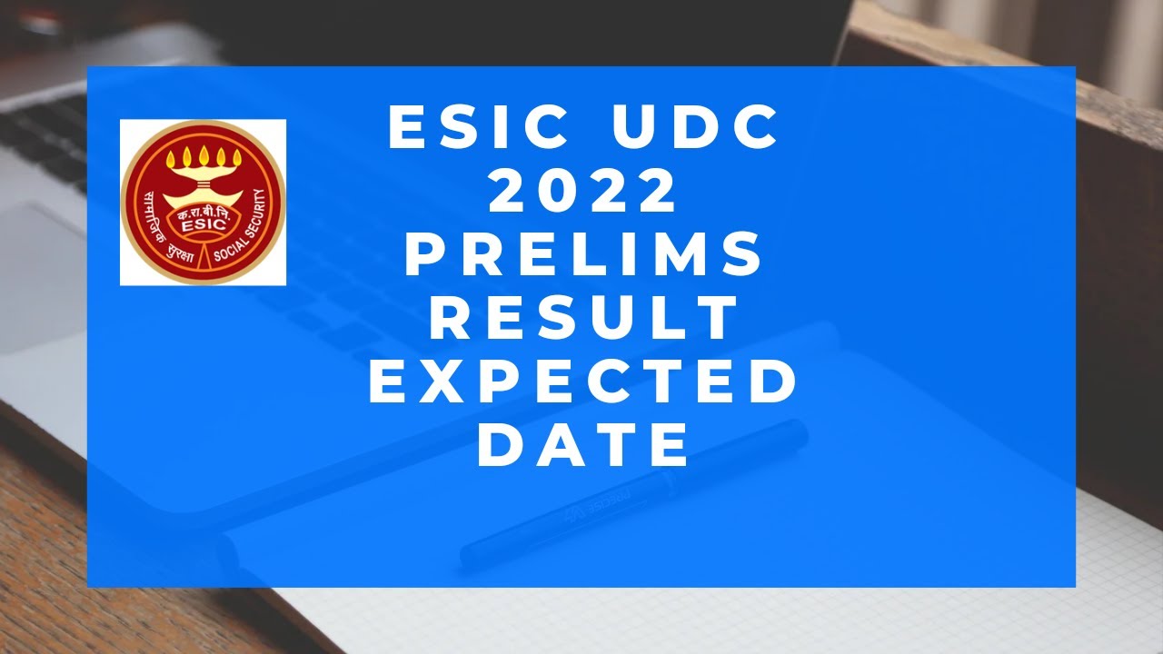 ESIC UDC PRELIMS RESULT 2022 EXPECTED DATE | MAINS EXAM DATE 2022 #esicudc2022 #esicmts2022 #esic