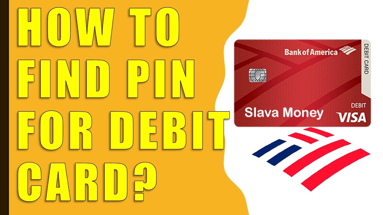 How to find your PIN for debit card from Bank of America?