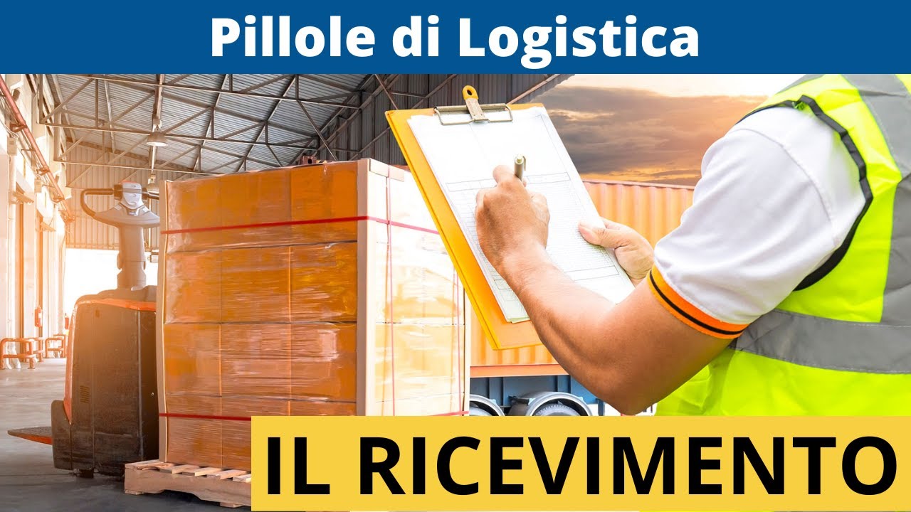 Pillole di Logistica - 02 Ricevimento
