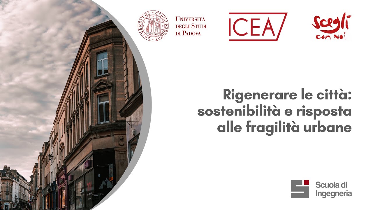 Rigenerare la città: sostenibilità e risposta alle fragilità urbane