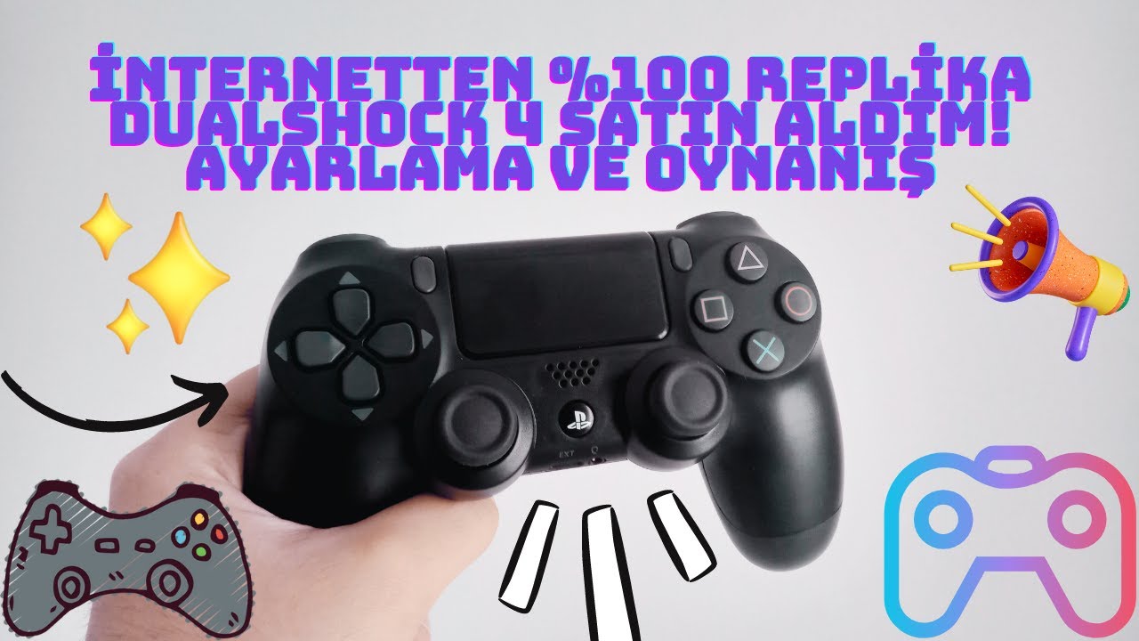 İnternetten %100 REPLİKA DualShock 4 Satın Aldım! / Ayarlama ve Oynanış