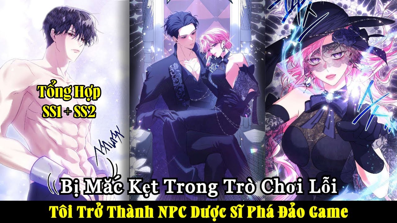 Tổng Hợp SS1 + SS2 | Bị Mắc Kẹt Trong Trò Chơi Lỗi Tôi Trở Thành NPC Dược Sĩ Phá Đảo Game
