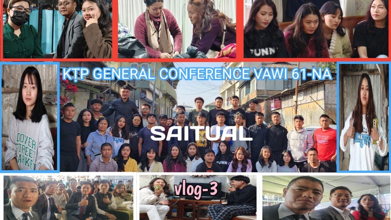KṬP General conference vawi 61-na @Saitual// A tâwp zâna, thlenin lama vlog ropui leh nâwi🤣 vlog-3/3