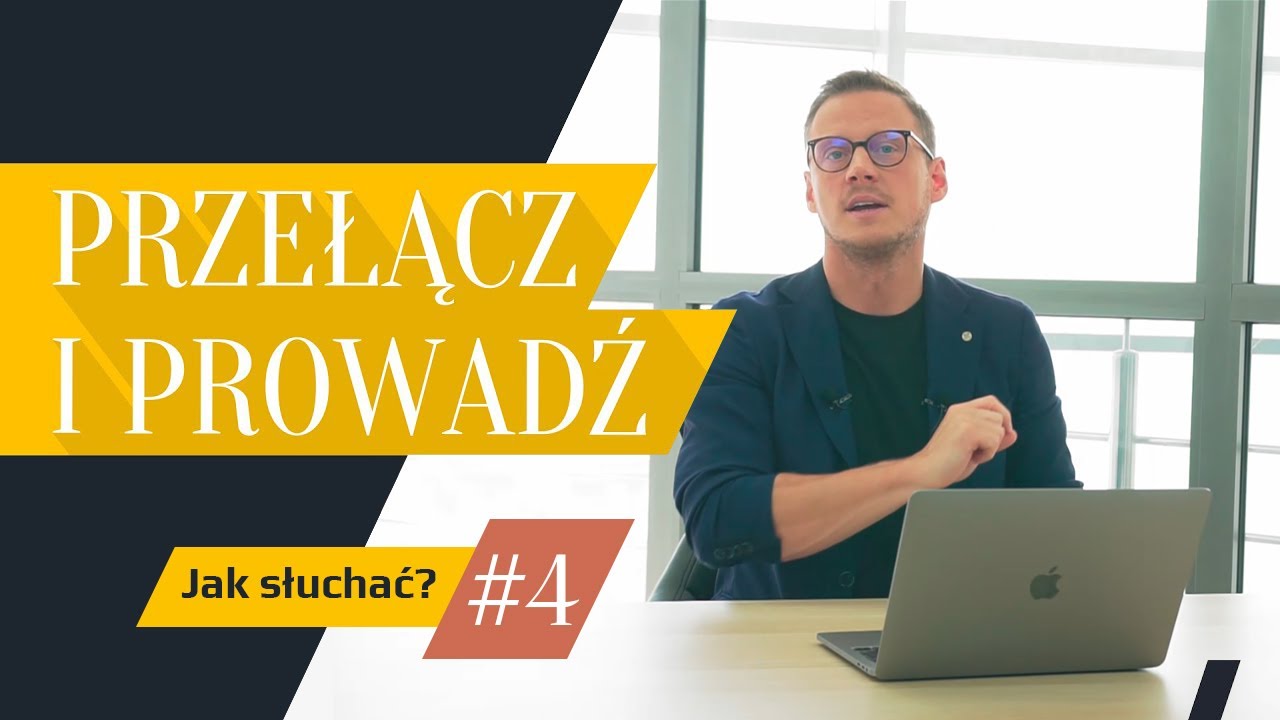 Przełącz i prowadź - Jak słuchać? cz. 4 - Tomasz Madejski