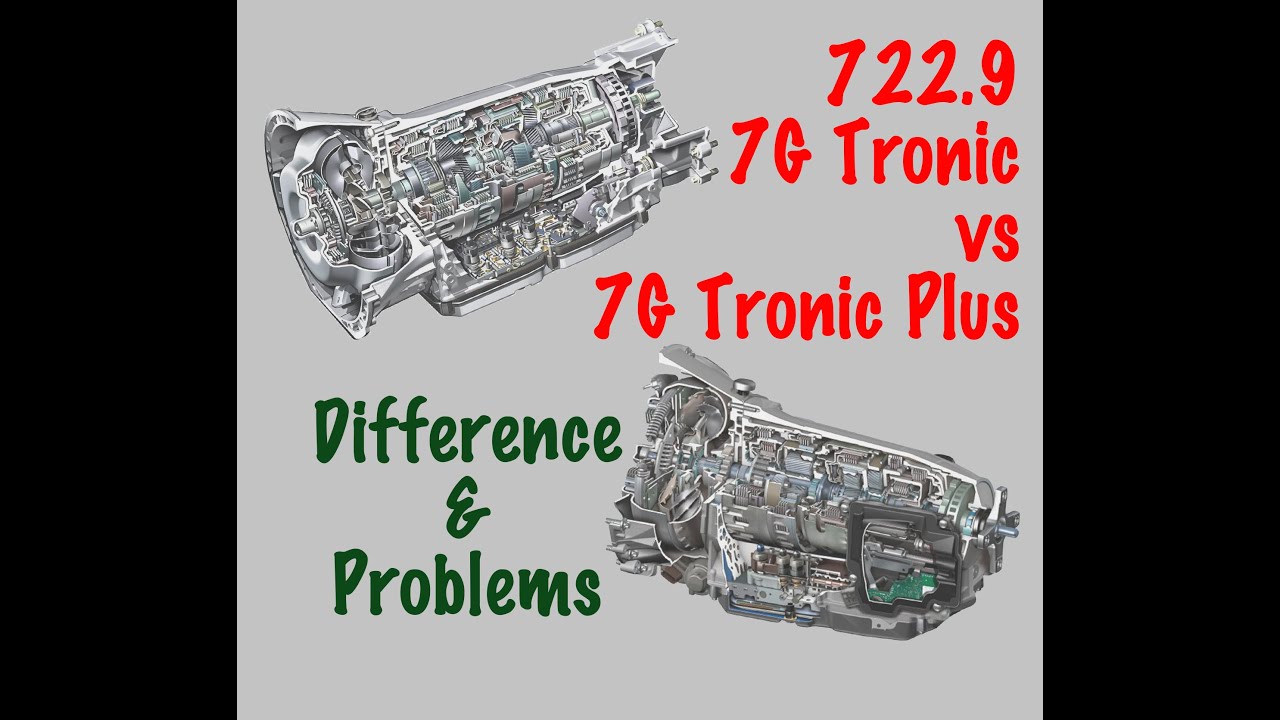 722 9 7G Tronic vs 7G Tronic Plus Difference & Problems