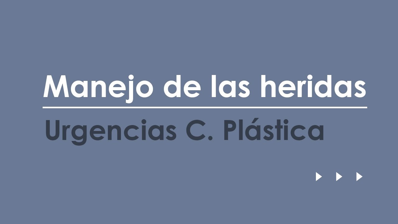 Manejo de las heridas. Urgencias más frecuentas en Cirugía Plástica