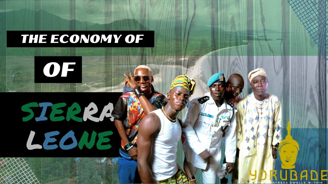 YORUBADE: The Economy of Sierra Leone
