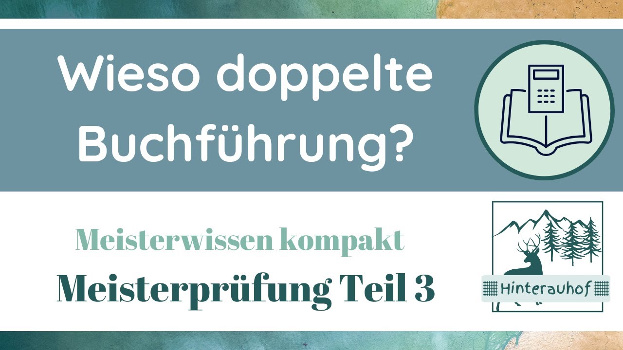 Meisterprüfung Teil 3 - Doppelte Buchführung? - Einfache Grundlage! - Meisterwissen kompakt