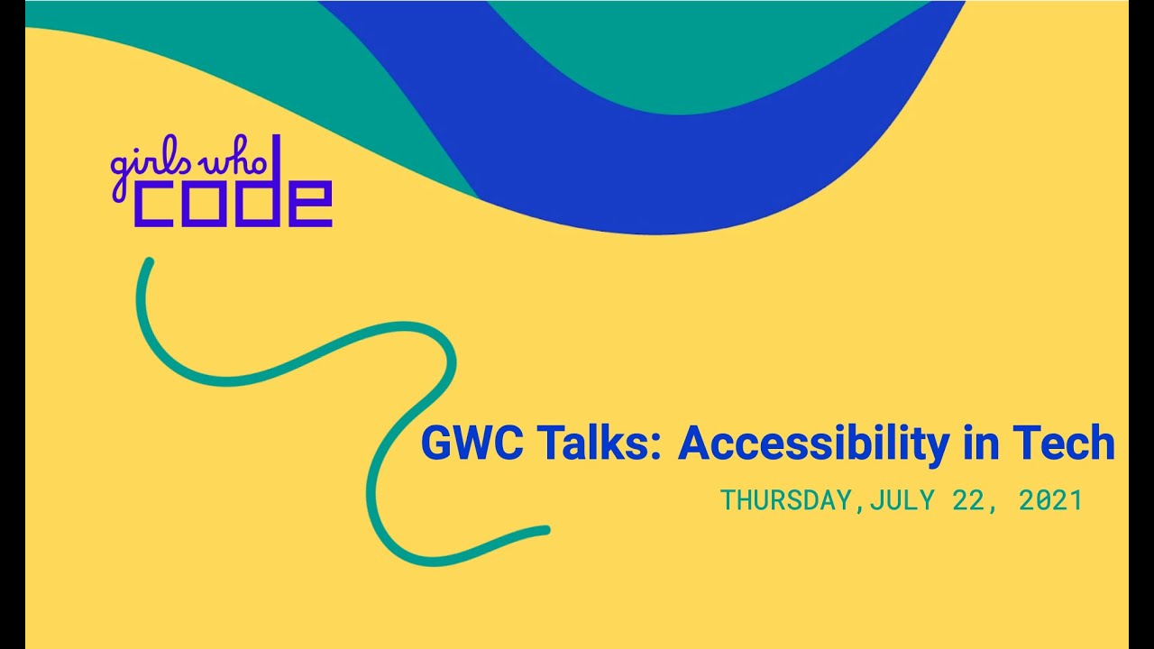 Girls Who Code Talks: Accessibility in Tech