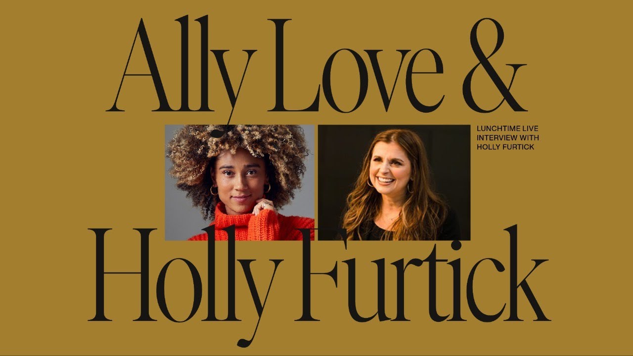 Lunchtime Live with Ally Love | Holly Furtick