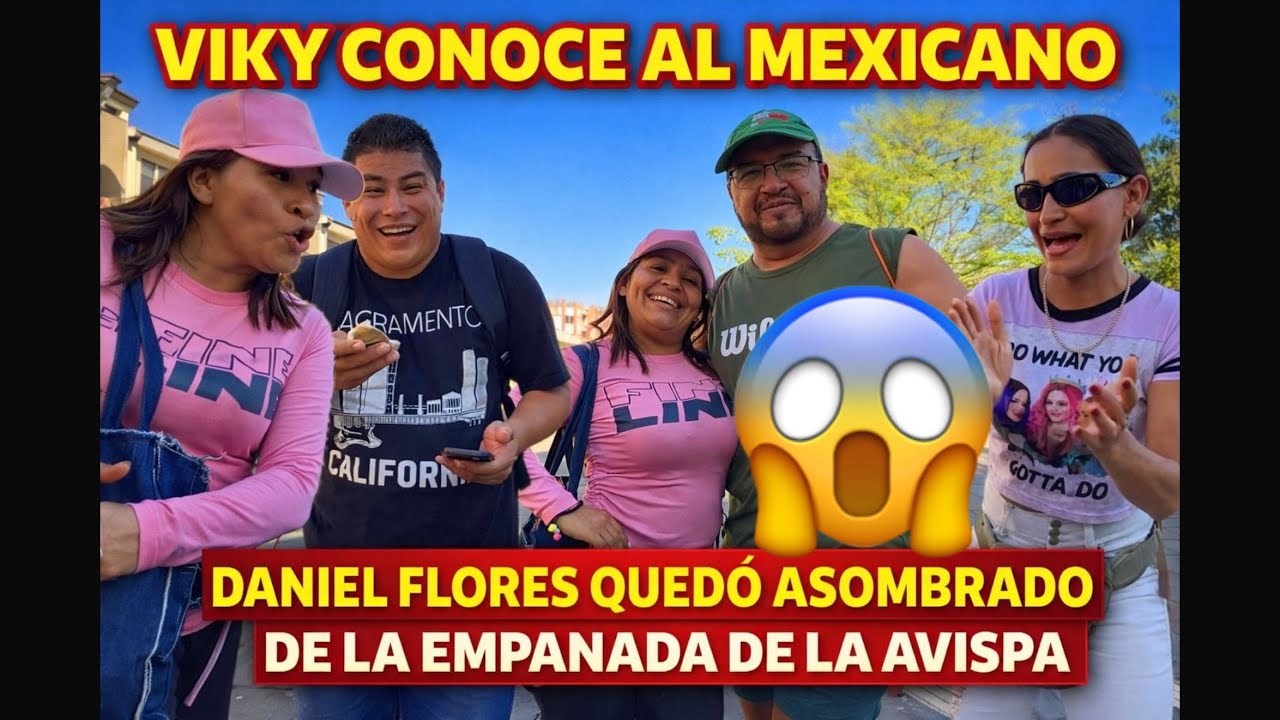 😱😱VIKY Y EL MEXICANO QUE LA PUSO NERVIOSA 