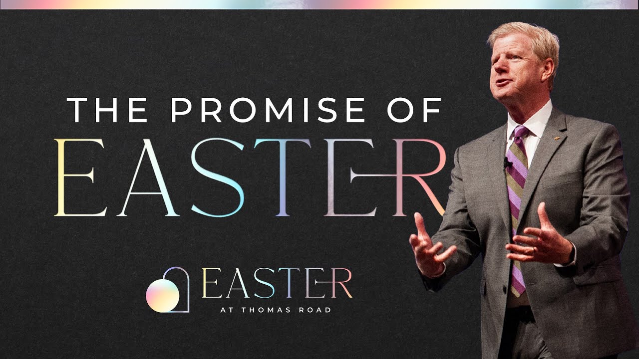 The Promise of Easter - Pastor Jonathan Falwell - Easter at Thomas Road