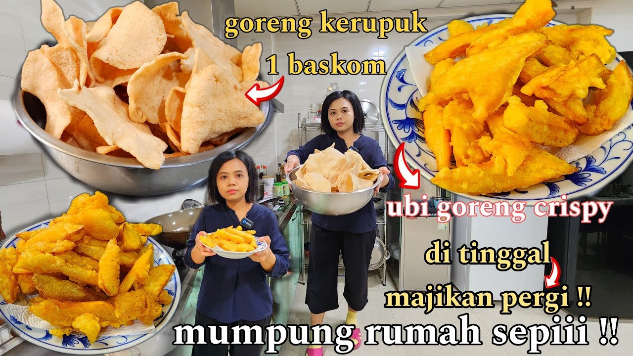 MUMPUNG RUMAH SEPIIIII ??? GORENG KERUPUK 1 BASKOM + UBI MANIS CRISPY 