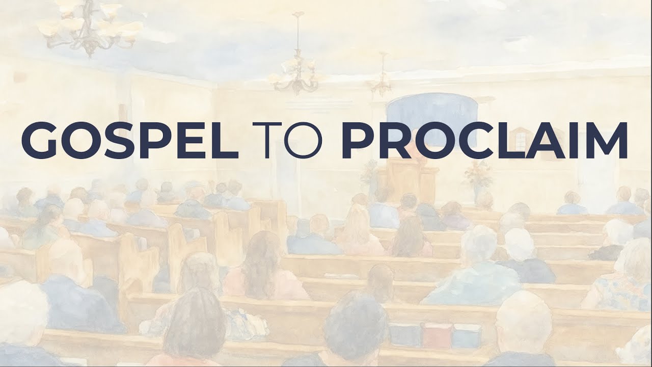 Gospel to Proclaim - Larsen Plyler - 8.8.26