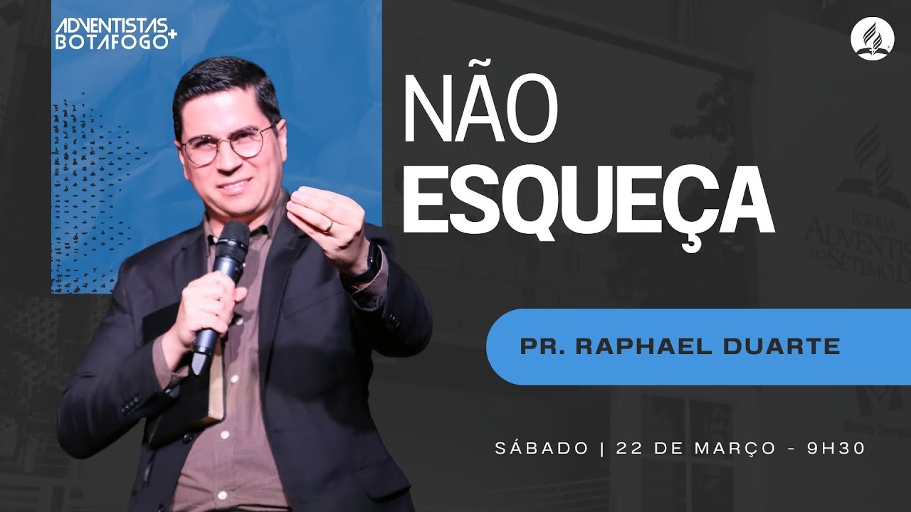 NÃO ESQUEÇA | Pr. Raphael Duarte | Sermão completo