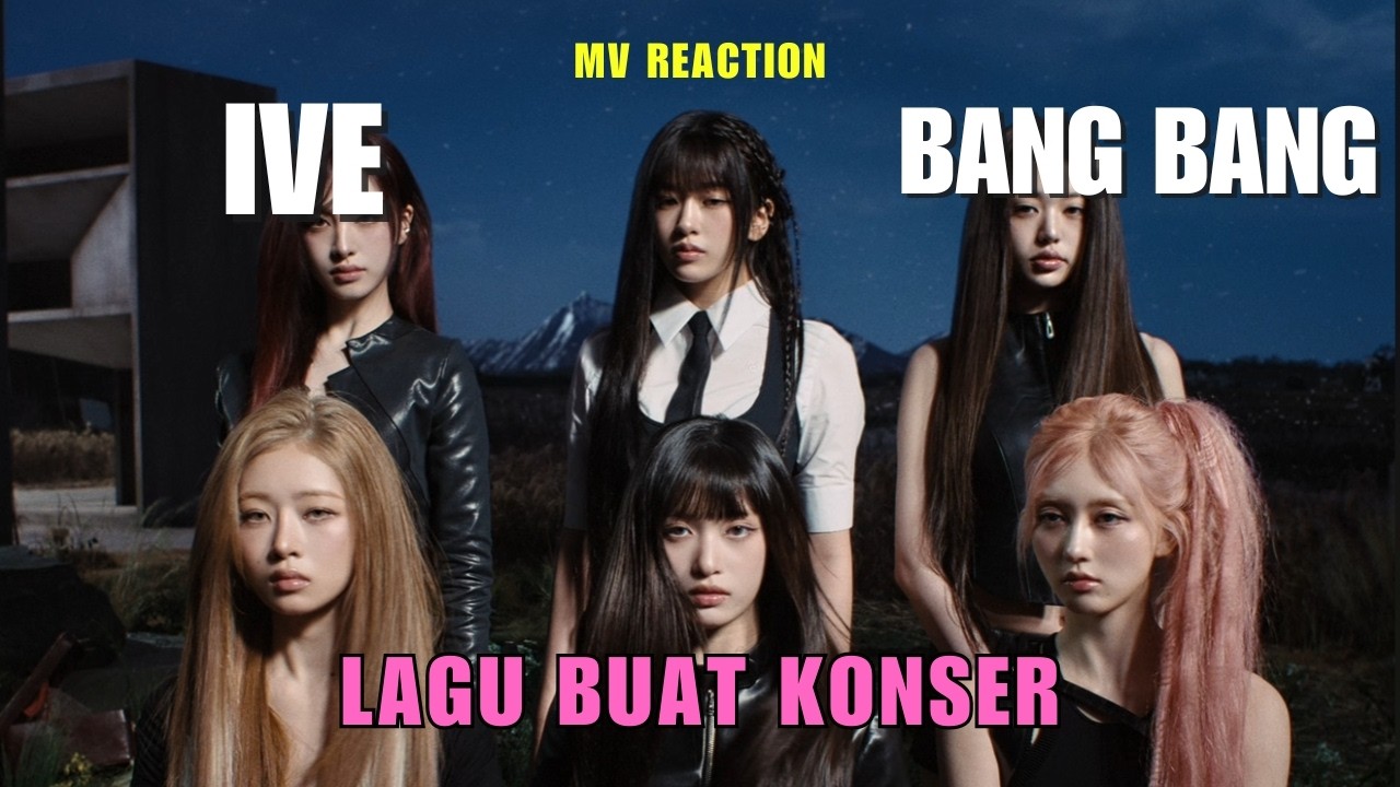 IVE 아이브 'BANG BANG' MV REACTION [INDONESIA]