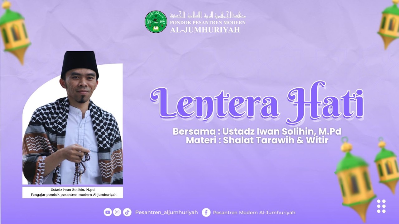 Lentera Hati | Kajian Ramadhan Bersama Ustadz Iwan Solihin, M.Pd