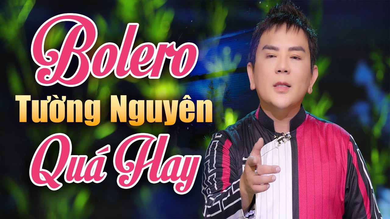 TƯỜNG NGUYÊN - Liên Khúc Nhạc Bolero, Nhạc Vàng, Nhạc Trữ Tình, Nhạc Dân Ca Hay Nhất
