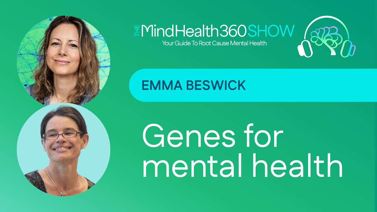 Genes For Mental Health | Genes Affect Mental Health with Emma Beswick