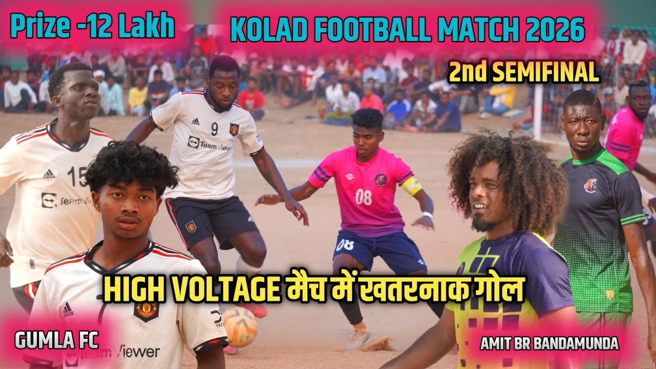 2nd Semifinal // Gumla Fc 01 🆚 Amit Br Bandamunda 00 //Kolad Football Match 2026