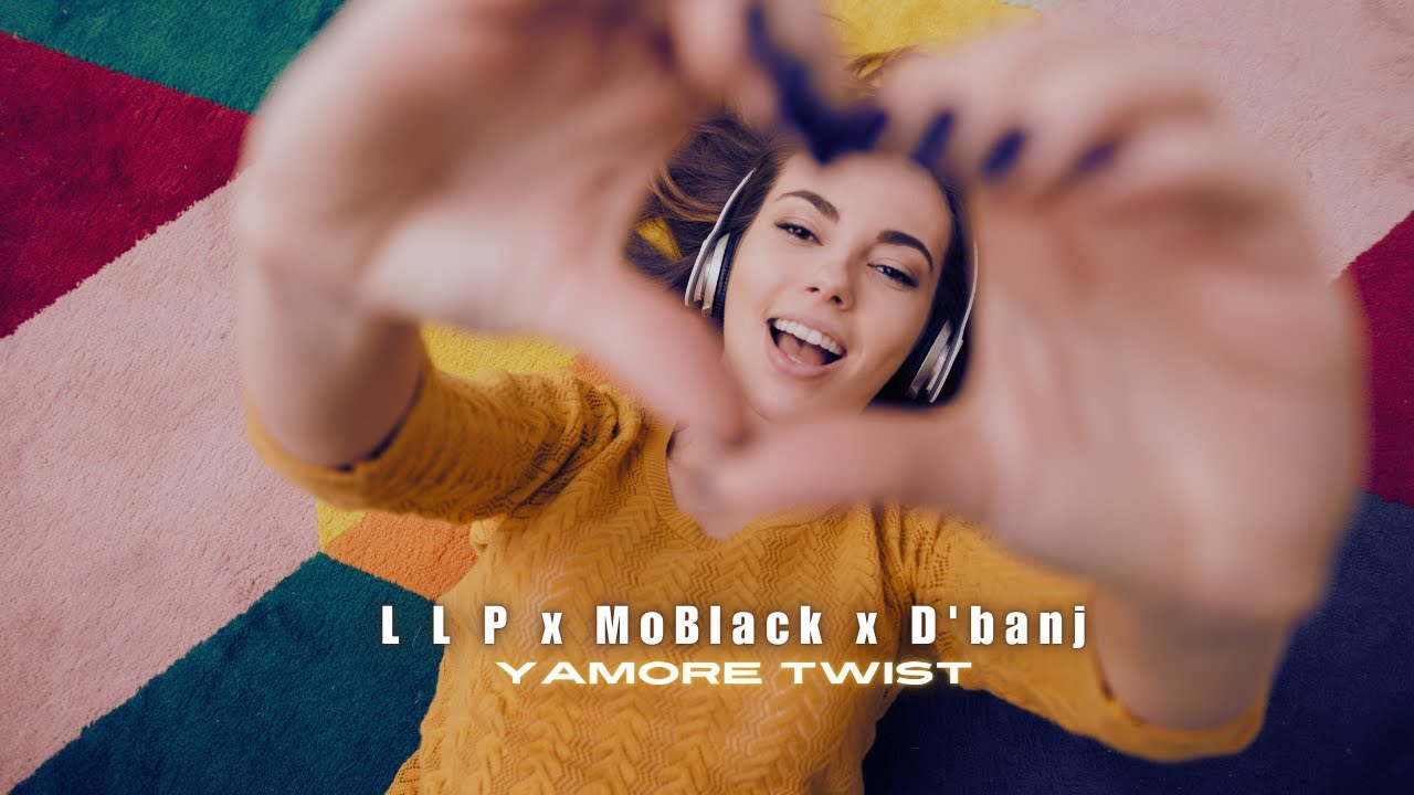 L L P x MoBlack x D'Banj - Yamore Twist I REMIX