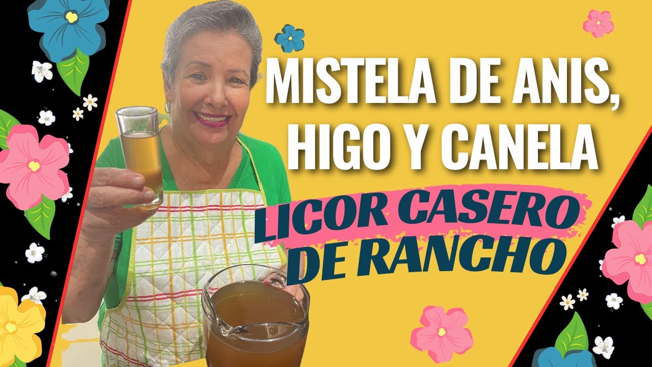Mistela de Anis, Higo y Canela / Licor de Rancho