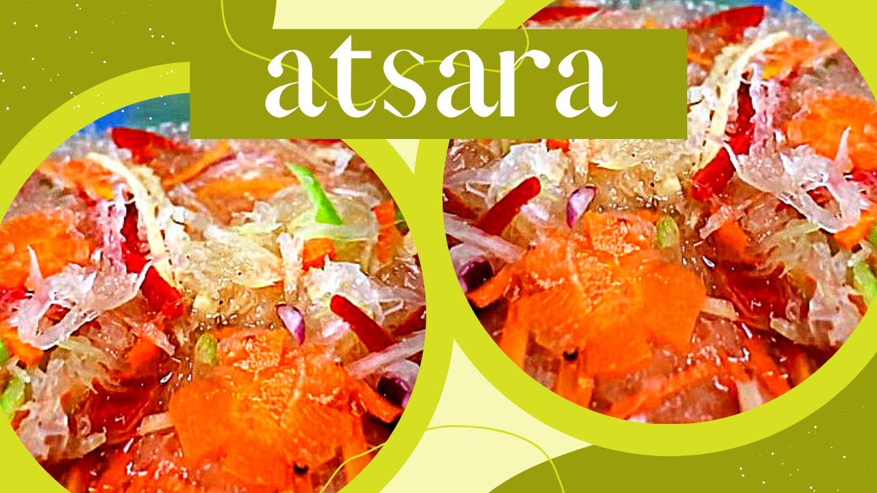 Atsara Papaya Recipe  | Paano Gumawa mg Atsara